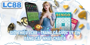 Giới Thiệu Lc88 - Trang Cá Cược Uy Tín, Đẳng Cấp Châu Á