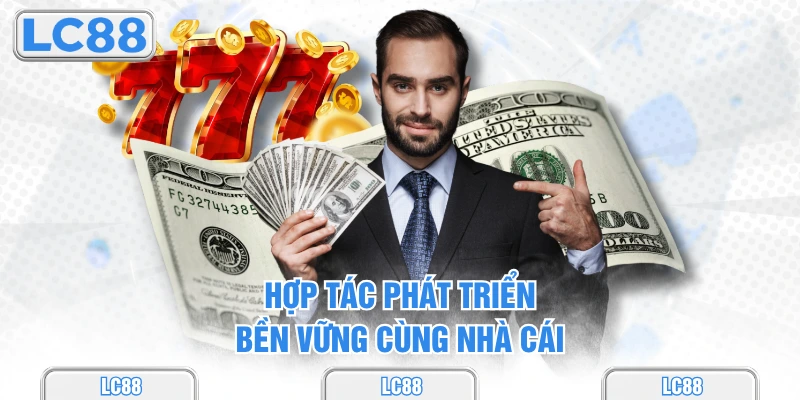 Hợp tác phát triển bền vững cùng nhà cái