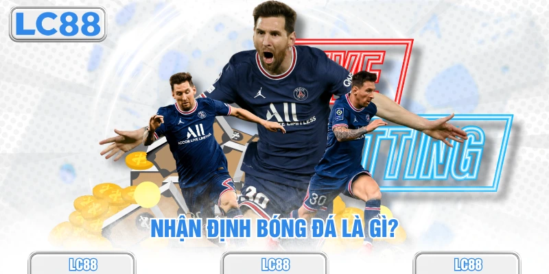Nhận định bóng đá là gì?