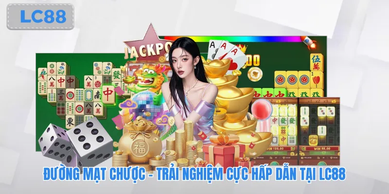 Đường Mạt Chược - Trải Nghiệm Cực Hấp Dẫn Tại Lc88