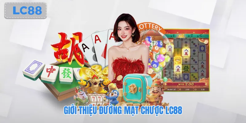 Giới thiệu Đường mạt chược lc88
