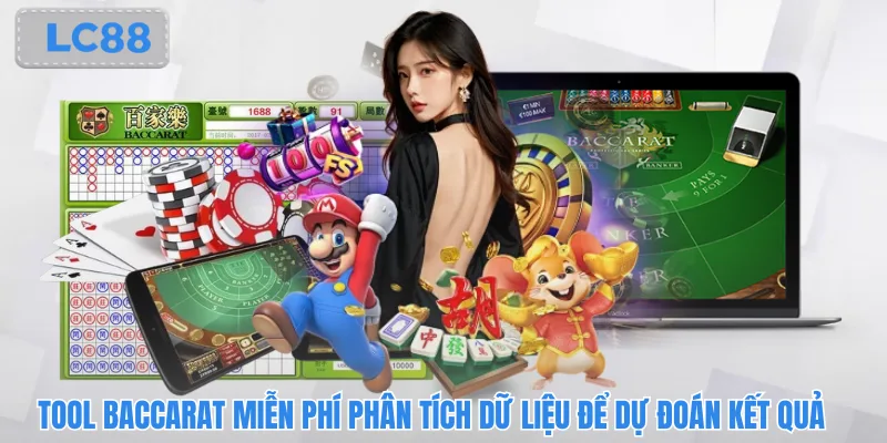 Tool baccarat miễn phí phân tích dữ liệu để dự đoán kết quả