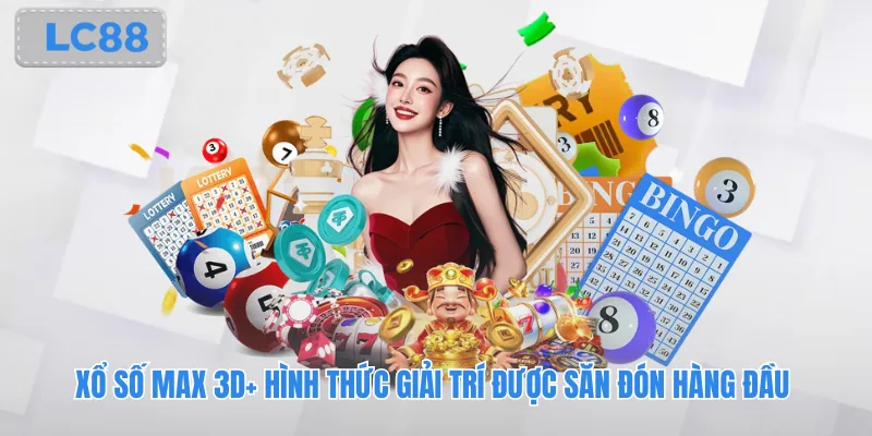 Xổ Số Max 3D+ - Hình Thức Giải Trí Được Săn Đón Hàng Đầu