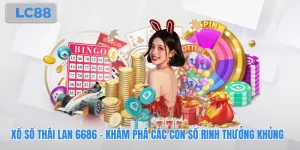 Xổ Số Thái Lan 6686 - Khám Phá Các Con Số Rinh Thưởng Khủng